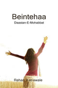 Beintehaa /  : DaastanEMohabbat