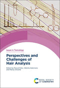 Perspectives and Challenges of Hair Analysis: Volume 47 (Issues in Toxicology)