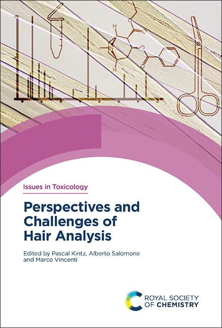 Perspectives and Challenges of Hair Analysis: Volume 47 (Issues in Toxicology)