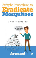 Simple Procedure to Eradicate Mosquitoes : Twin Medicine
