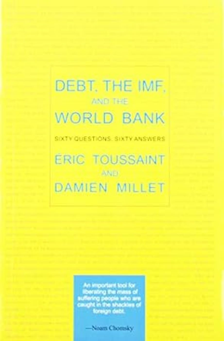 Debt, The Imf, And The World Bank: Sixty Questions, Sixty Answers
