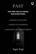 Past: the time that is taking our everything