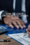 LAW COLLOQUY JOURNAL OF LEGAL STUDIES, VOLUME  I, ISSUE  II