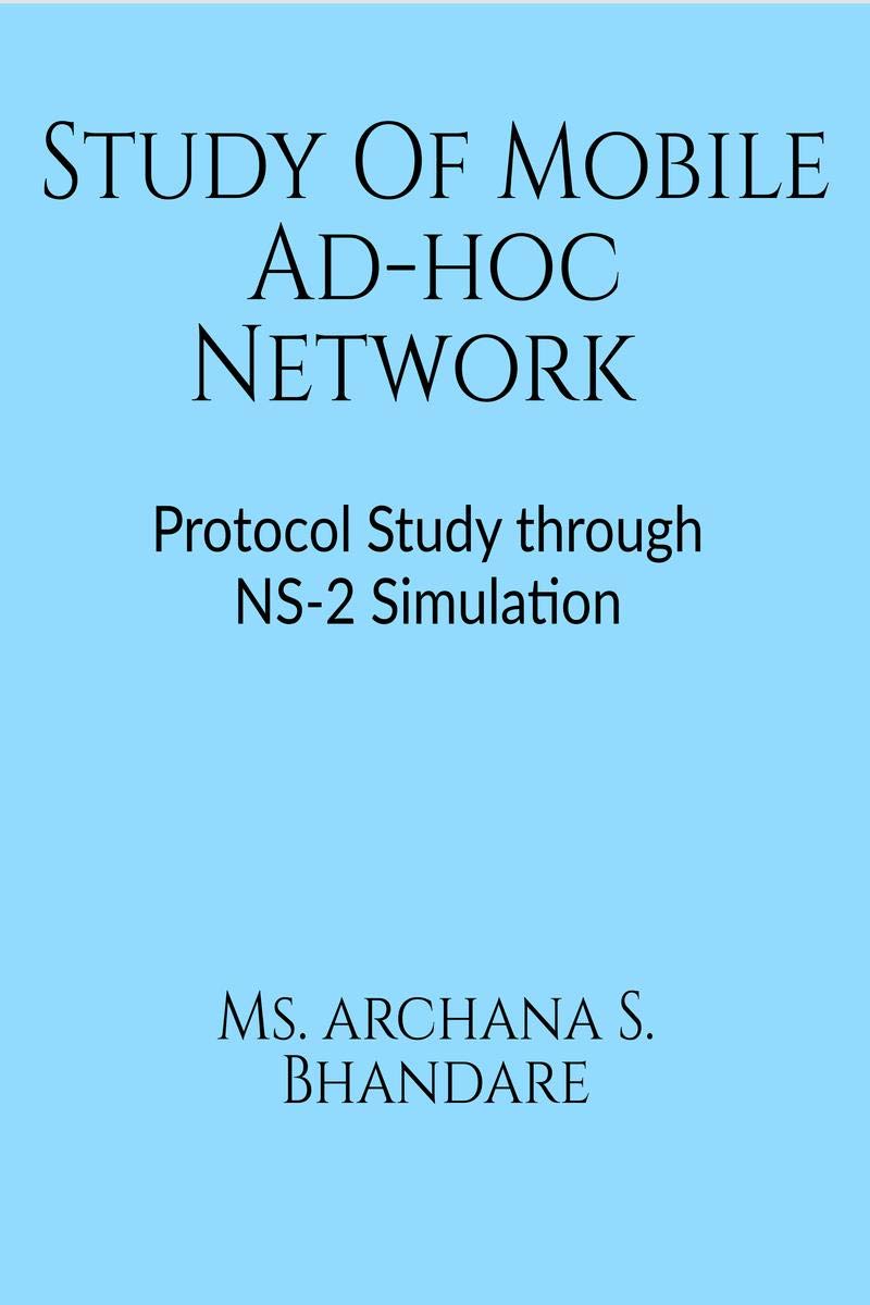 Study Of Mobile AdHoc Network: Protocol Study Through Ns2 Simulation
