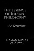 The Essence of Indian Philosophy : An Overview