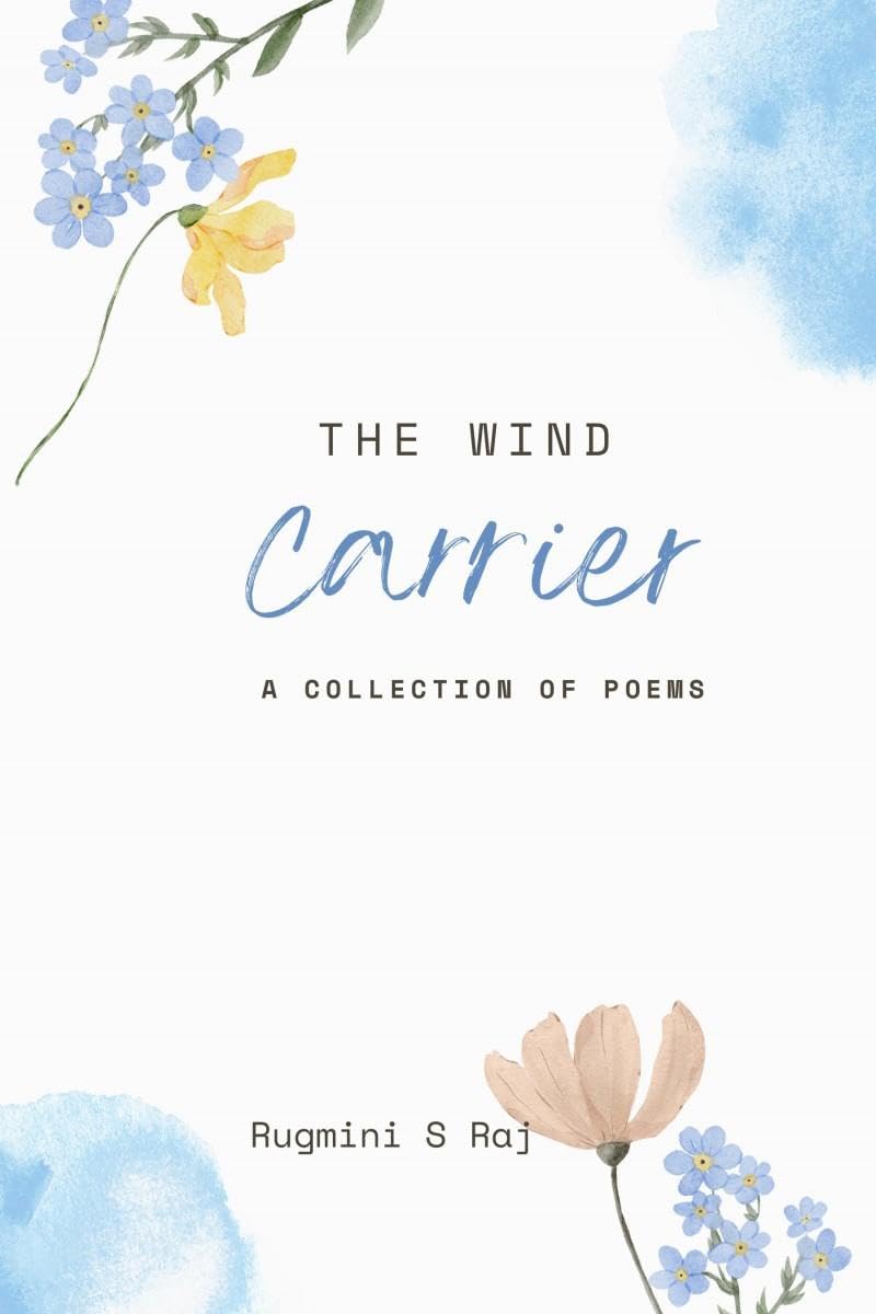 The Wind Carrier: A COLLECTION OF POEMS