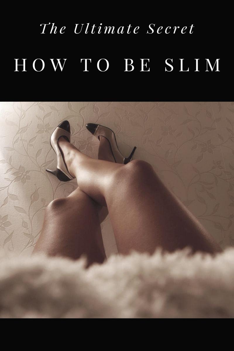 The Ultimate Secret How to be Slim