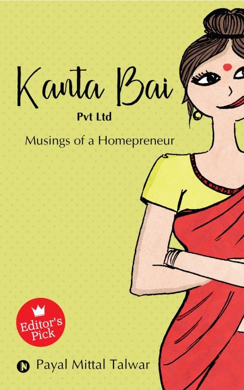 Kanta Bai Pvt Ltd: Musings of a Homepreneur