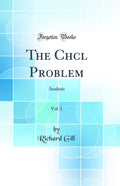 The Chcl? Problem, Vol. 1: Analysis (Classic Reprint)