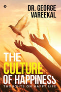 The Culture Of Happiness : Thoughts On Happy Life