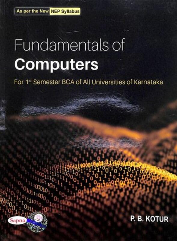 FUNDAMENTALS OF COMPUTERS FOR 1ST SEM BCA OF ALL UNIVERSITIES OF KARNATAKA : NEP SYLLABUS