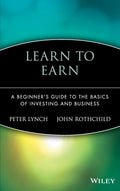Learn to Earn: A Beginners Guide to the Basics of Investing and Business
