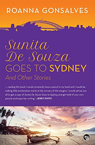 Sunita De Souza Goes To Sydney: And Other Stories