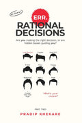 ERR.RATIONAL DECISIONS Part Two : Are you making the right decision, or are hidden biases guiding you?