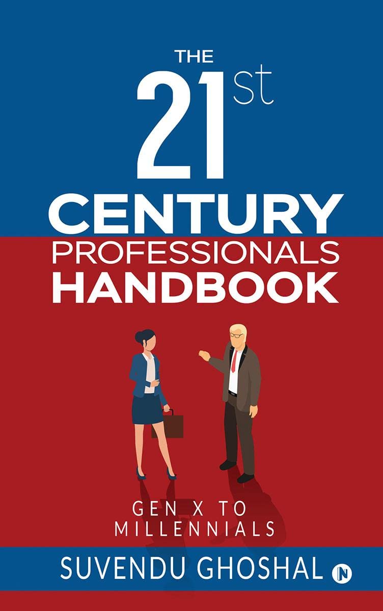 The 21St Century Professionals Handbook : Gen X To Millennials