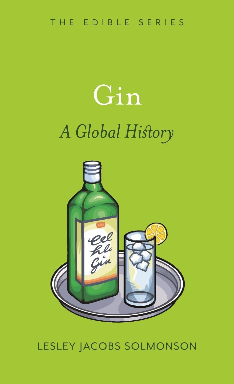 Gin: A Global History (Edible)