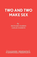 Two and Two Make Sex (Acting Edition S.)