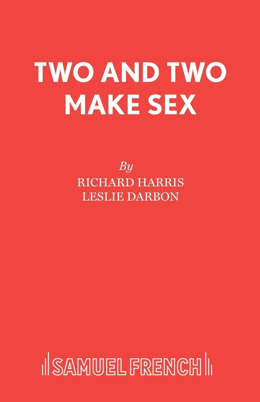 Two and Two Make Sex (Acting Edition S.)