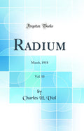 Radium, Vol. 10: March, 1918 (Classic Reprint)