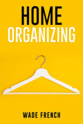 HOME ORGANIZING : How to Organize Every Space in Your House (2022 Guide for Beginners)