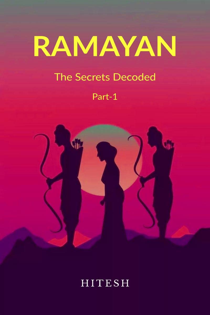 Ramayan : The Secrets Decoded