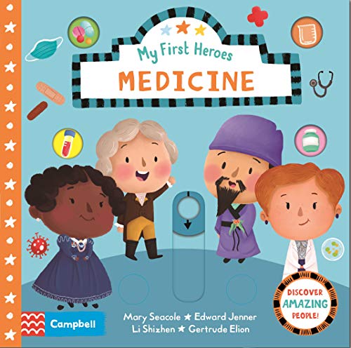My First Heroes: Medicine: Discover Amazing People (Campbell My First Heroes, 7)