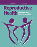 Reproductive Health: Women and Mens Shared Responsibility: Women and Mens Shared Responsibility