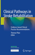 Clinical Pathways in Stroke Rehabilitation: Evidencebased Clinical Practice Recommendations