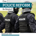 Can Police Reform Be Helpful? (Points of View)