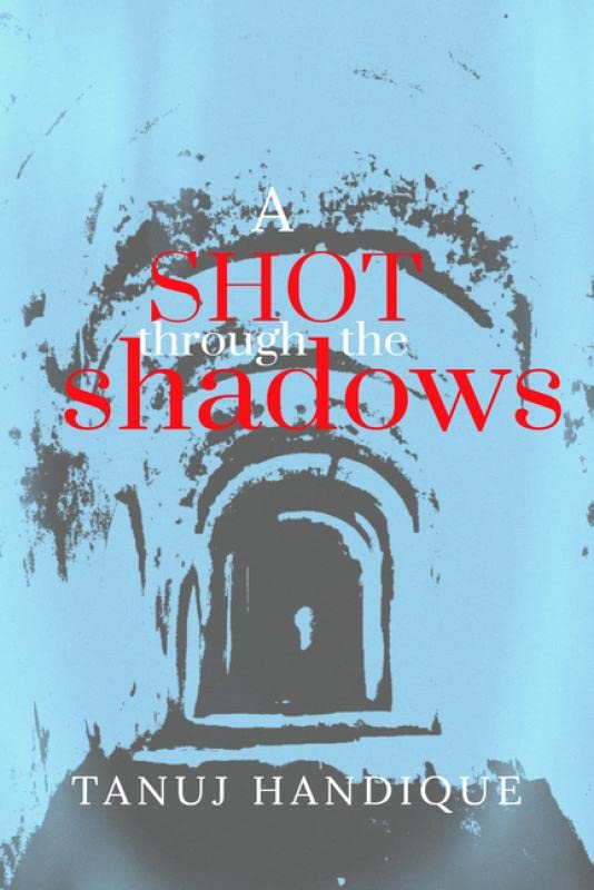 A Shot Through The Shadows