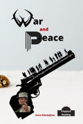 WAR and PEACE : Armed Struggle and Peace Efforts of Liberation Tigers
