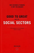Good to Great and the Social Sectors: A Monograph to Accompany Good to Great (Good to Great, 3)
