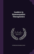 Leaders in Homoeopathic Therapeutics