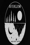 Afterglow : We all are broken, thats how the light gets in.