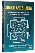 Shakti And Shakta | Essays And Addresses On The Sakta Tantrasastra | Shakta And Shakti | Sakti And Sakta | Sir John Woodroffe | 