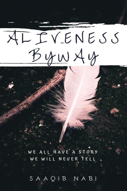 Aliveness Byway : We All Have A Story, We Will Never Tell