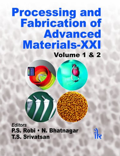 Processing And Fabrication Of Advanced MaterialsXxi(Two Volumes Set)