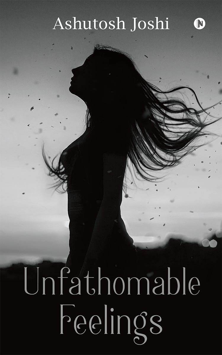 Unfathomable Feelings
