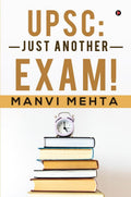 UPSC: Just Another Exam!