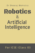 Robotics & Artificial Intelligence For ICSE (Class IX)