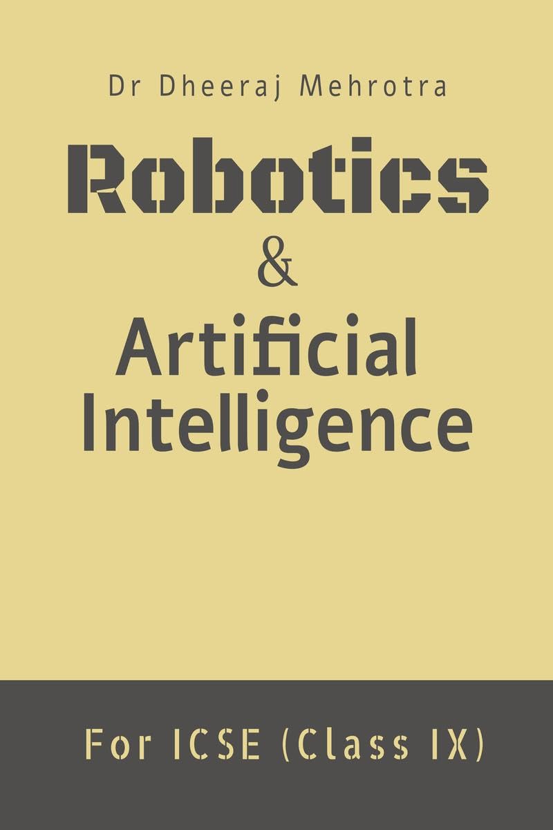 Robotics & Artificial Intelligence For ICSE (Class IX)