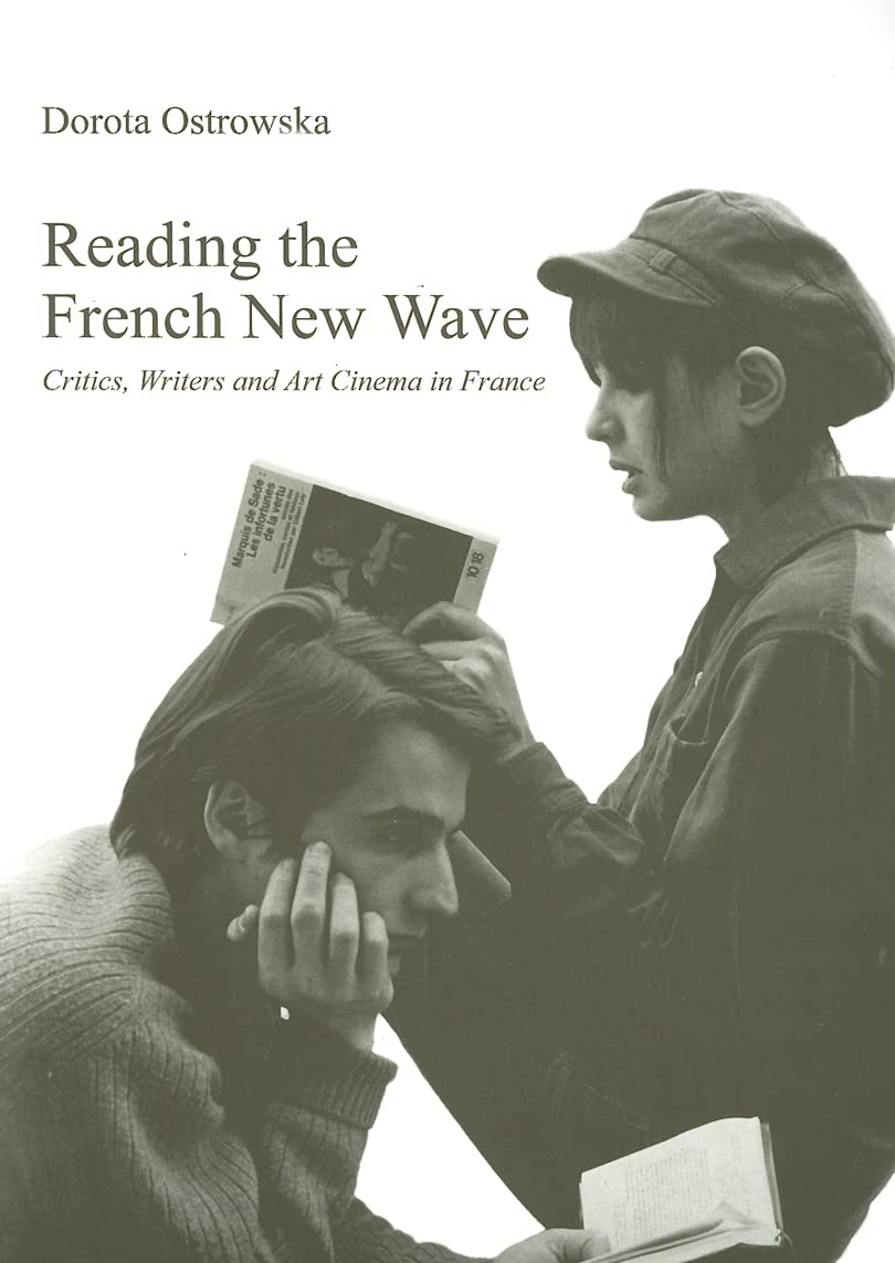 Reading the French New Wave: Critics, Writers and Art Cinema in France
