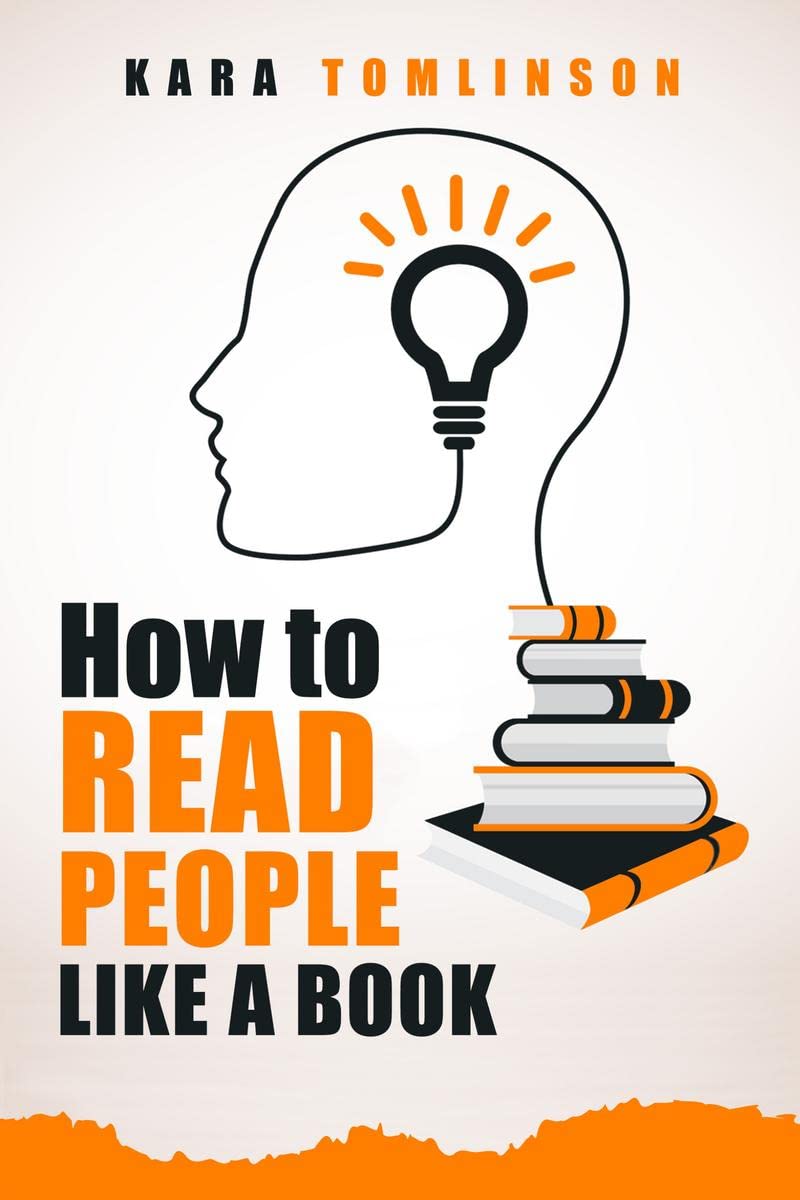 HOW TO READ PEOPLE LIKE A BOOK : Learn the Truth Even When Others are Lying. Avoid Being Duped by Others Body Language by Anti