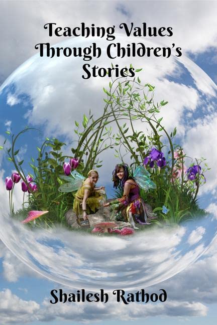 Teaching Values Through ChildrenS Stories : 65 World Famous Fairy Tales