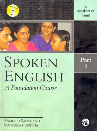 SPOKEN ENGLISH : PART2, A (TAMIL EDN): A Foundation Course  Part2