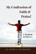 My Confession of Faith and Praise! : A Handbook