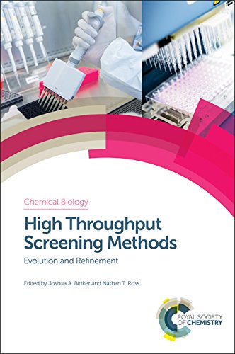 HIGH THROUGHPUT SCREENING METHODS: EVOLUTION AND REFINEMENT: Volume 1 (Chemical Biology)