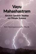Vayu Mahashastram : Ancient Sanskrit Treateise on Climate change , Rainfall , Science of Rainfall prediction & Layers of Atmosph