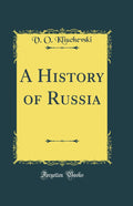 A History of Russia (Classic Reprint)