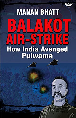 BALAKOT AIR STRIKE : HOW INDIA AVENGED PULWAMA